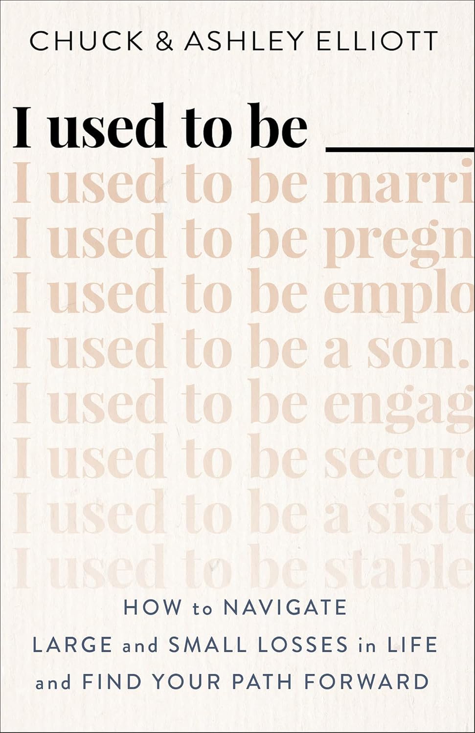 I Used to Be: How to Navigate Large and Small Losses in Life and Find Your Path Forward